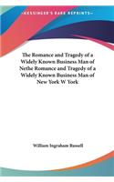 Romance and Tragedy of a Widely Known Business Man of Nethe Romance and Tragedy of a Widely Known Business Man of New York W York