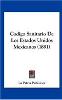 Codigo Sanitario de Los Estados Unidos Mexicanos (1891)