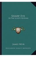 Sharp-Eye: Or The Scout's Revenge(English)