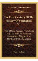The First Century of the History of Springfield V1