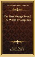 The First Voyage Round the World by Magellan the First Voyage Round the World by Magellan