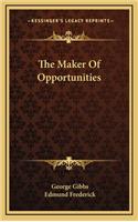 The Maker of Opportunities