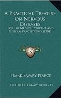 A Practical Treatise on Nervous Diseases