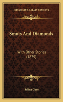 Smuts And Diamonds