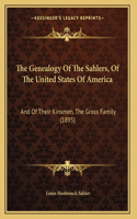 The Genealogy Of The Sahlers, Of The United States Of America