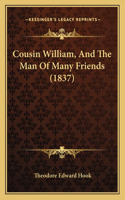 Cousin William, And The Man Of Many Friends (1837)