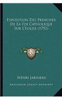 Exposition Des Principes De La Foi Catholique Sur L'Eglise (1792): (French)