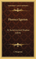 Florence Egerton: Or Sunshine And Shadow (1854)