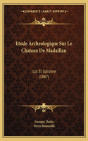 Etude Archeologique Sur Le Chateau De Madaillan