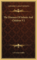 The Diseases Of Infants And Children V2