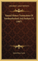Natural History Transactions Of Northumberland And Durham V1 (1867)