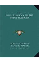 The Little Pun Book (LARGE PRINT EDITION)