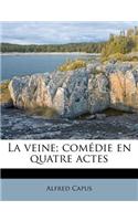 veine; comédie en quatre actes