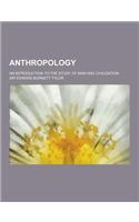 Anthropology; An Introduction to the Study of Man and Civilization