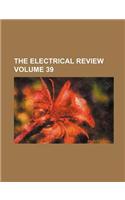 The Electrical Review Volume 39