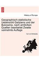 Geographisch-Statistische Uebersicht Galiziens Und Der Bukowina, Nach Amtlichen Quellen Bearbeitet Zweite Vermehrte Auflage