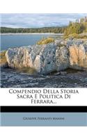 Compendio Della Storia Sacra E Politica Di Ferrara...