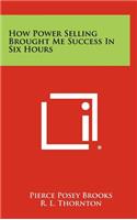 How Power Selling Brought Me Success In Six Hours