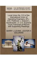 Local Union No. 513 of the International Union of Operating Engineers, Afl-Cio, Petitioner, V. Edward L. Vandeventer, Jr. U.S. Supreme Court Transcript of Record with Supporting Pleadings