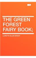 The Green Forest Fairy Book;