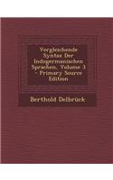 Vergleichende Syntax Der Indogermanischen Sprachen, Volume 3