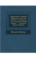 Sigismondo Pandolfo Malatesta, Lord of Rimini: A Study of a XV Century Italian Despot... - Primary Source Edition