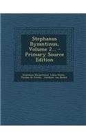Stephanus Byzantinus, Volume 2...