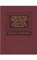Captain Cook's Journal During His First Voyage Round the Word, Made in H.M. Bark Endeavour 1768-71: A Literal Transcription of the Original Mss.