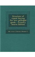 Structure of Repeat Buying for New Packaged Goods - Primary Source Edition