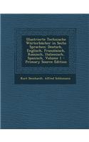 Illustrierte Technische Worterbucher in Sechs Sprachen: Deutsch, Englisch, Franzosisch, Russisch, Italienisch, Spanisch, Volume 1