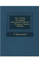 Un Artiste Auvergnat: Emmanuel Chabrier ... - Primary Source Edition