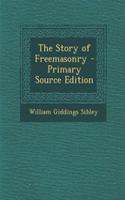 The Story of Freemasonry - Primary Source Edition