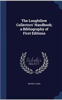 The Longfellow Collectors' Handbook; a Bibliography of First Editions