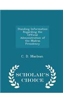 Standing Information Regarding the Official Administration of the Madras Presidency - Scholar's Choice Edition