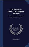 The History of Fuller's Ohio Brigade, 1861-1865