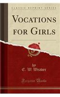 Vocations for Girls (Classic Reprint)