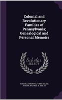 Colonial and Revolutionary Families of Pennsylvania; Genealogical and Personal Memoirs