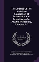 The Journal of the American Association of Instructors and Investigators in Poultry Husbandry, Volumes 6-7