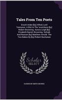 Tales from Ten Poets: Enoch Arden [by] Alfred, Lord Tennyson. a Blot in the 'scutcheon [by] Robert Browning. Aurora Leigh [by] Elizabeth Barrett Browning. Sohrab and Rust