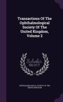 Transactions of the Ophthalmological Society of the United Kingdom, Volume 2