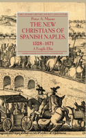 New Christians of Spanish Naples 1528-1671