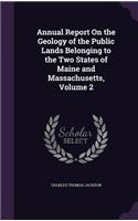 Annual Report on the Geology of the Public Lands Belonging to the Two States of Maine and Massachusetts, Volume 2