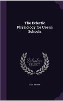The Eclectic Physiology for Use in Schools