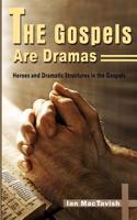 Gospels Are Dramas