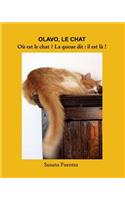 Olavo, Le Chat: Où est le chat? La queue dit: il est là!