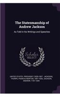 The Statesmanship of Andrew Jackson