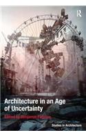 Architecture in an Age of Uncertainty
