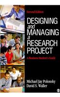 Designing and Managing a Research Project: A Business Student's Guide