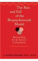 The Rise and Fall of the Biopsychosocial Model