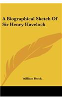 Biographical Sketch Of Sir Henry Havelock